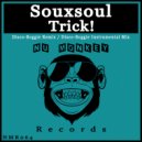 Souxsoul - Trick! (Disco-Boggie Instrumental Mix)