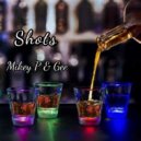 Mikey P & Gee - Shots