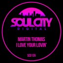 Martin Thomas - I Love Your Lovin'