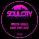 Martin Thomas - I Love Your Lovin\' (Dub Mix)