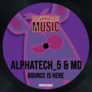 alphatech_5 & MD - Bounce Is Here