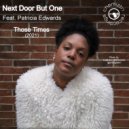 Next Door But One feat. Patricia Edwards - Those Times (2021)
