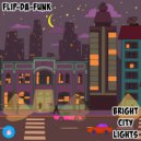 FLIP-DA-FUNK - Bright City Lights