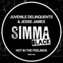 Juvenile Delinquents, Jesse James - Hot In The Feelings