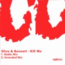 Silva & Bennett - Kill Me