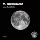 M. Rodriguez - Darkbuss (Original Mix)