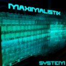 Maximalistix - System (Original Mix)