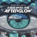 Unified Soul - Fade Into The Afterglow