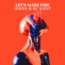 Mavra, Du Saint - Let's Make Fire