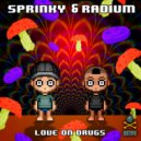 Sprinky & Radium - Love On Drugs (Original Mix)