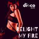 Disco Secret - Relight My Fire