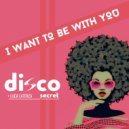 Disco Secret, Luca Laterza - I Want To Be With You