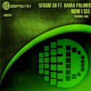 Sergio SO Feat. Daira Palmer - Now I See