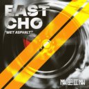 East Cho - Wet Asphalt (From Beyond Remix)