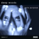 Deep Woods - Sole Purpose II