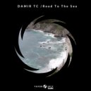 Damir TC - The Road To The Sea