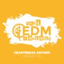Hard EDM Workout - Heartbreak Anthem