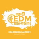 Hard EDM Workout - Heartbreak Anthem (Instrumental Workout Mix 140 bpm)