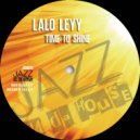 Lalo Leyy - Time To Shine