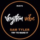 Sam Tyler - Try To Make It