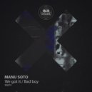 Manu Soto - We Got It