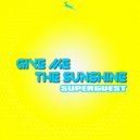 Superguest - Give Me The Sunshine