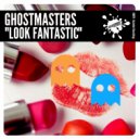 GhostMasters - Look Fantastic