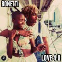 Bonetti - Love 4 U