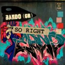 BANDO (GR) - So Right (Original Mix)