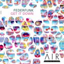 FederFunk - Get It Down