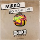 Mikko - So Many Times (Radio Edit)