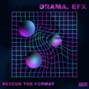Drama.efx - Rescue The Format (Original Mix)