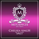 Chelsea Singh - Salt