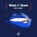 Britto, Migatte - What U Want