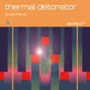Suddi Raval - Thermal Detonator
