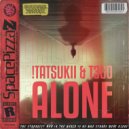 !Tatsukii & T3G0 - Alone