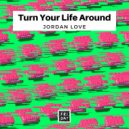 Jordan Love (UK) - Turn Your Life Around