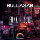 Bullasab - Funk A Bula