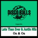 Late Than Ever & Justin Nils - On & On
