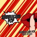 Bubblegum Pop - Tired Of Lies