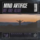 Mind Artifice - We Are Alive