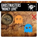 GhostMasters - Money Love