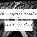 Steve Miggedy Maestro - No Way Back