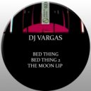 DJ Vargas - Bed Thing 2 (Original Mix)