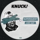 Superguest - Just Say