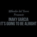Inaky Garcia & Alberto Gabilan feat. Jodie Kean - Wheeler Del Torro Presents It's Going To Be Alright