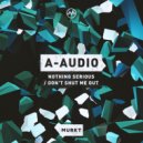 A-Audio - Don't Shut Me Out