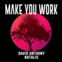 David Anthony & Natalis - Make You Work