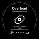 Overload - Bass Keeps Pumpin (Paul King\'s Retrograde Remix)