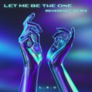 L.A.U & Reverence - Let Me Be The One